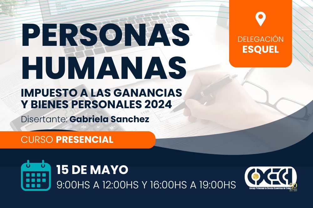 Personas Humanas. Impuesto a las Ganancias y bienes personales 2024 – Esquel